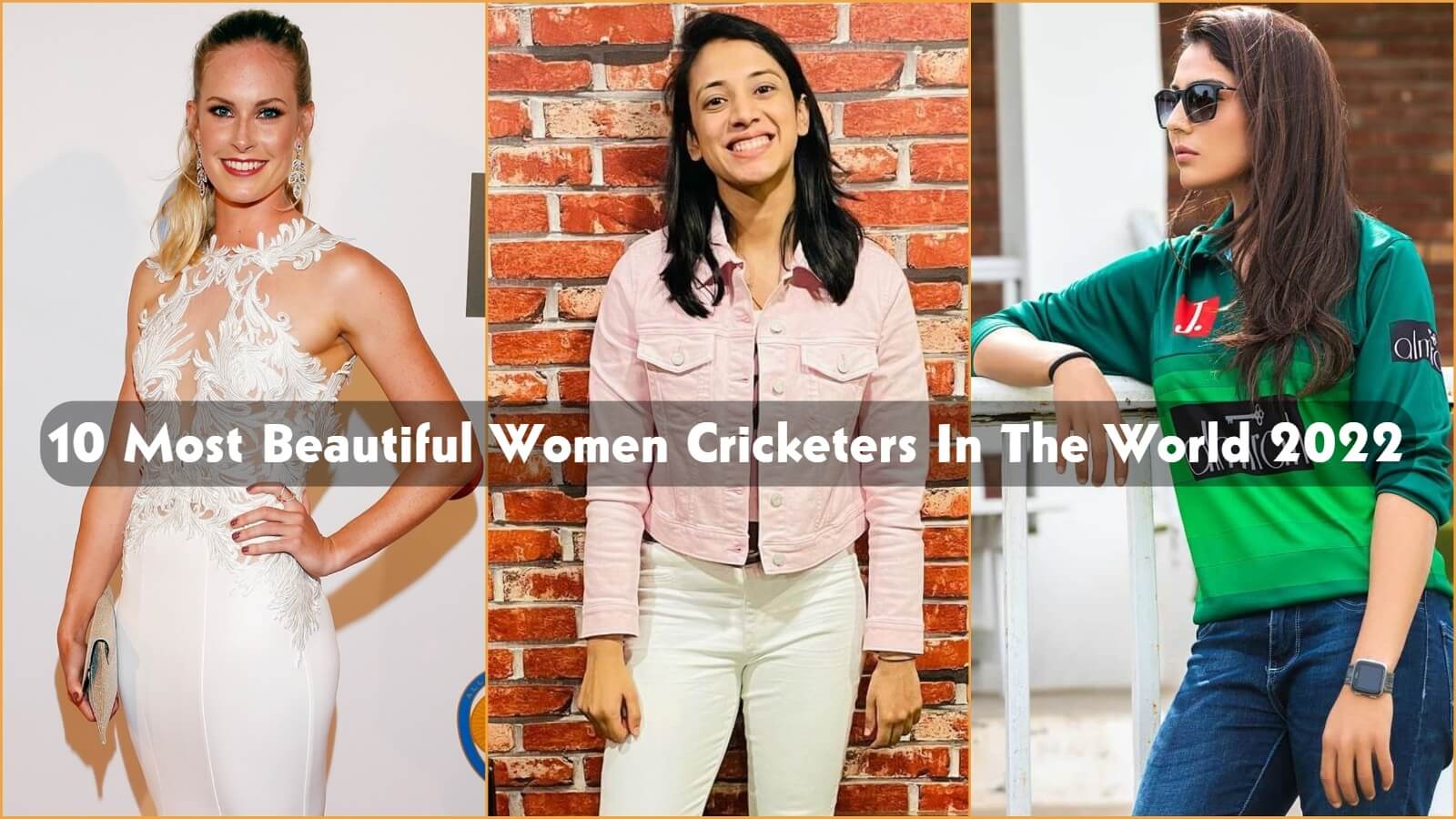 10 Most Beautiful Women Cricketers In The World 2023