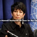Ghislaine Maxwell Sentenced to 20 Years for Sex Trafficking