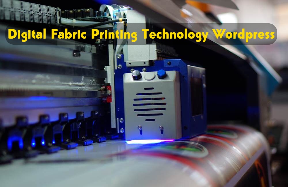 Digital Fabric Printing Technology Wordpress 2023
