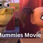 Mummies Movie