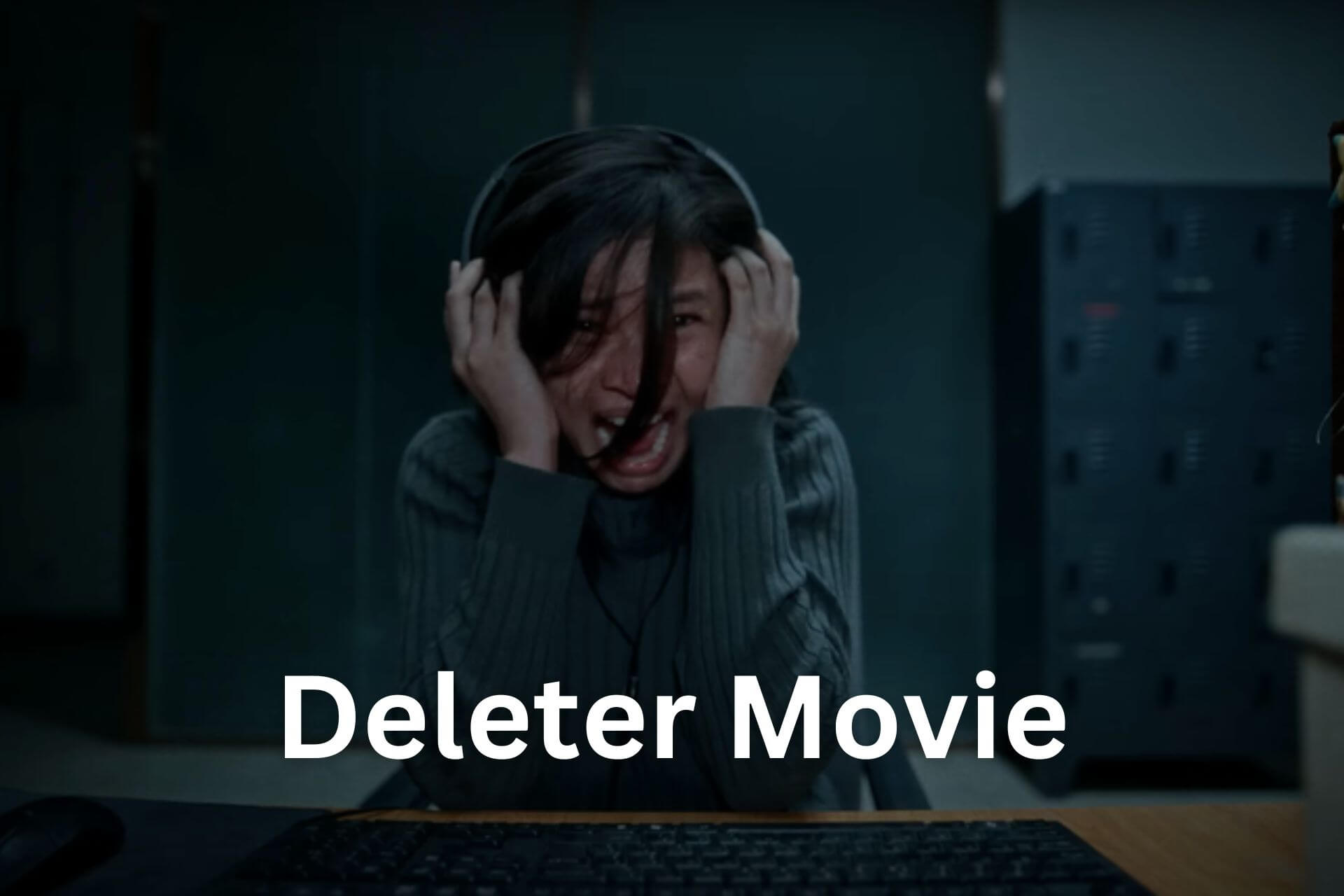 Deleter Movie